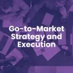Certificate in Go-to-Market Strategy and Execution